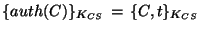 $\{auth(C)\}_{K_{CS}}\, = \, \{C,t\}_{K_{CS}}$